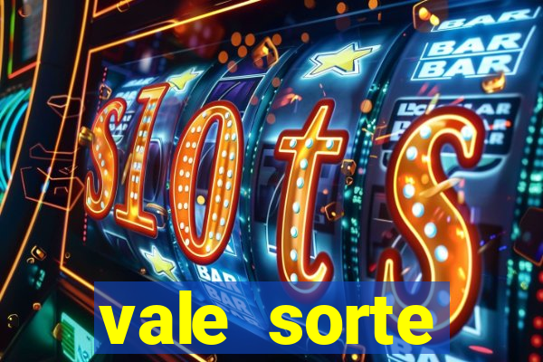 vale sorte resultado de hoje